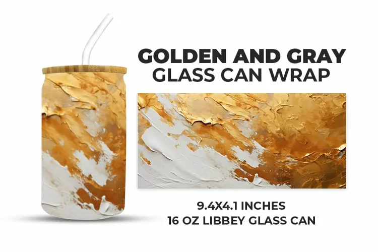 Golden And Gray Glass Can Wrap