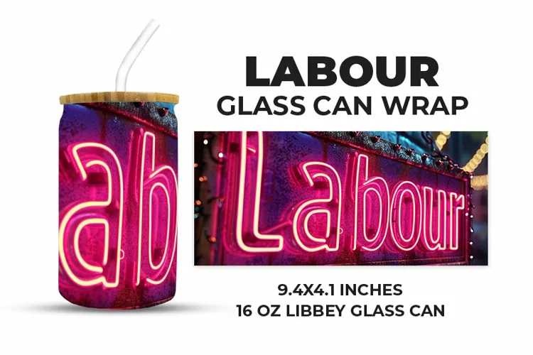 Labour Glass Can Wrap