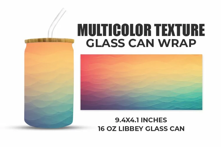 Multicolor Texture Glass Can Wrap