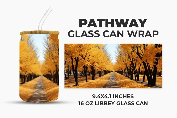 Pathway Glass Can Wrap