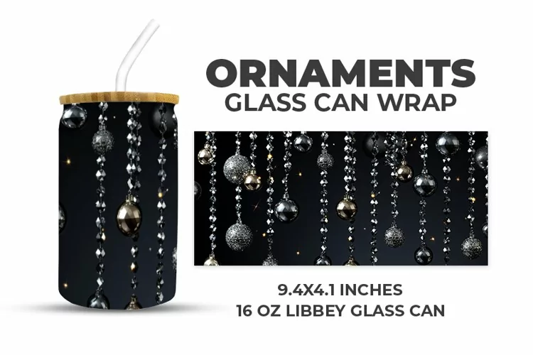 Ornaments Glass Can Wrap