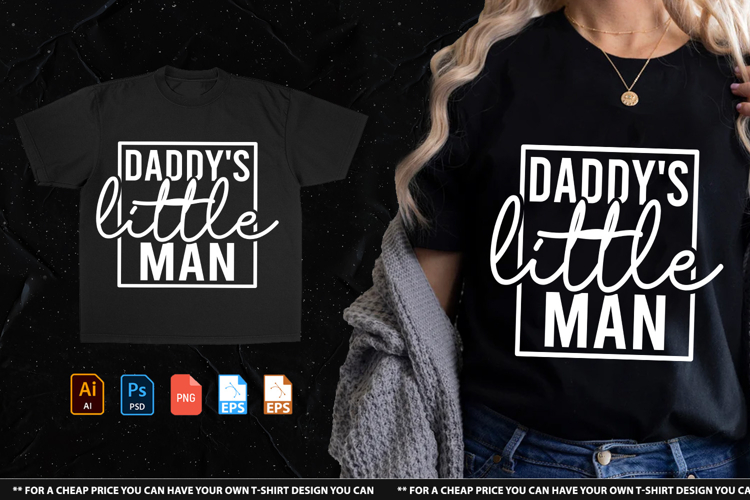 Daddys Little Man Tshirt Design