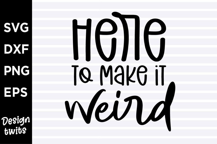 Here to make it weird SVG example image 1