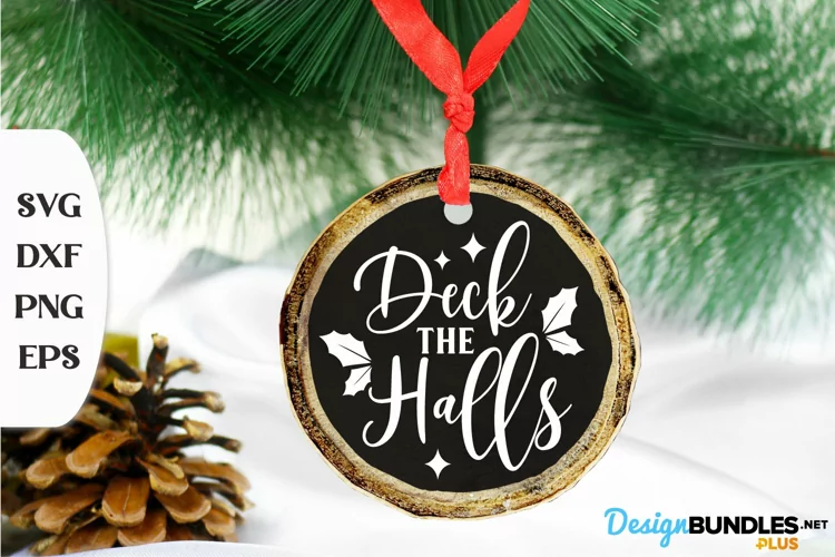 Deck The Halls, Ornament Cut File, Christmas Quote Svg
