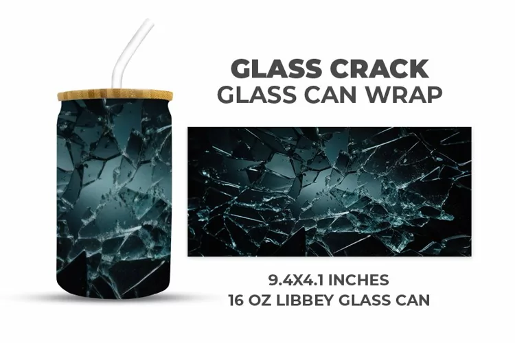 Glass Crack Glass Can Wrap