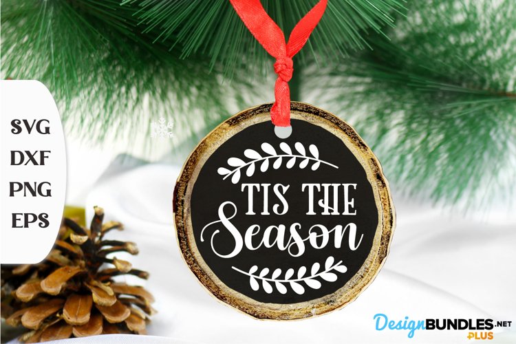 Tis The Season, Christmas Quote Svg, Ornament Cut File example image 1