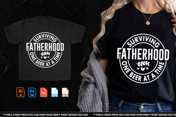 Surviving Fatherhood One Beer at a Time Tshirt Design