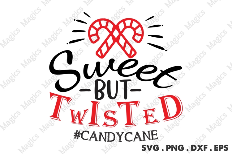 Sweet But Twisted #candycane, Christmas Quotes SVG