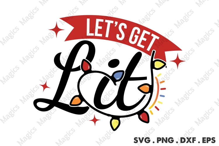Let S Get Lit, Christmas Quotes SVG