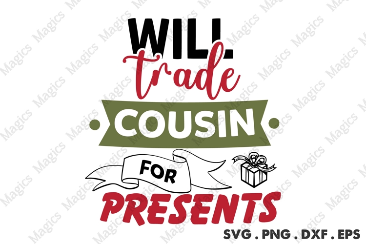 Will Trade Cousin For Presents, Christmas Quotes SVG