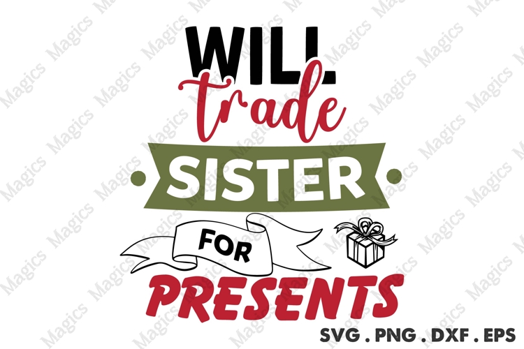 Will Trade Sister For Presents, Christmas Quotes SVG