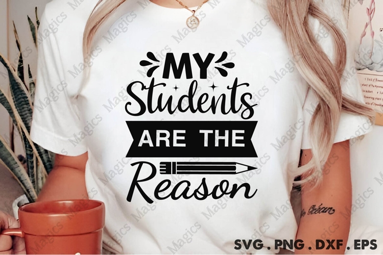 My Students Are The Reason Svg