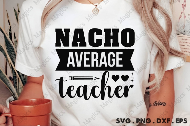 Nacho Average Teacher Svg