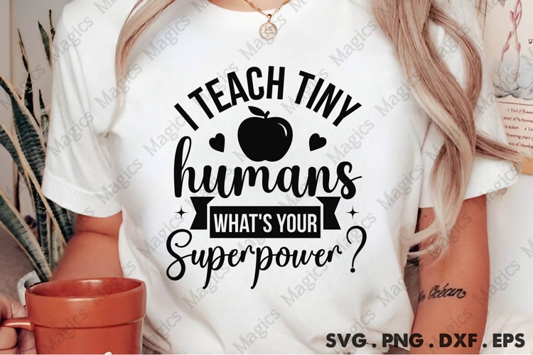 I Teach Tiny Humans What S Your Superpower Svg