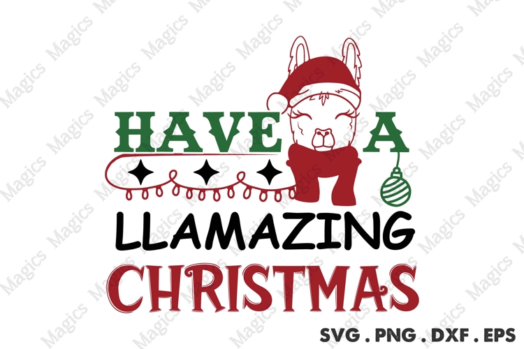 Have A Llamazing Christmas Svg | Christmas Svg Design