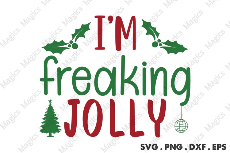 I M freaking JOLLY Svg | Christmas Svg Design