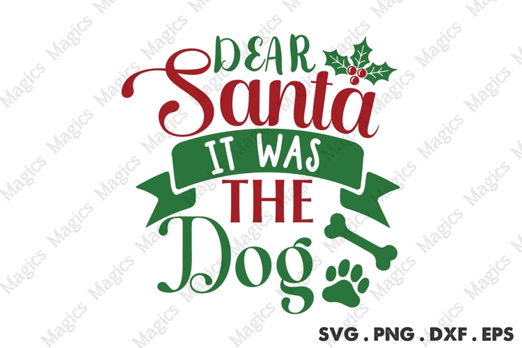 Dear Santa It Was The Dog Svg | Christmas Svg Design