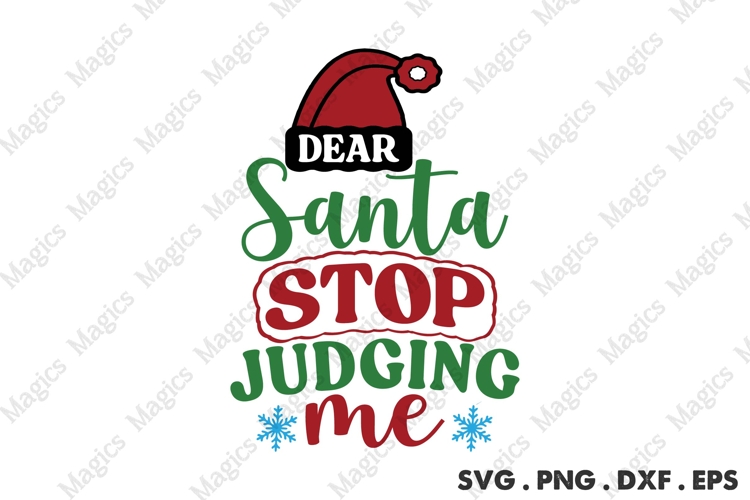 Dear Santa Stop Judging Me Svg | Christmas Svg Design