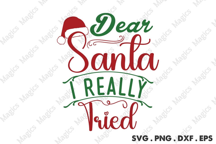 Dear Santa I Really Tried Svg | Christmas Svg Design
