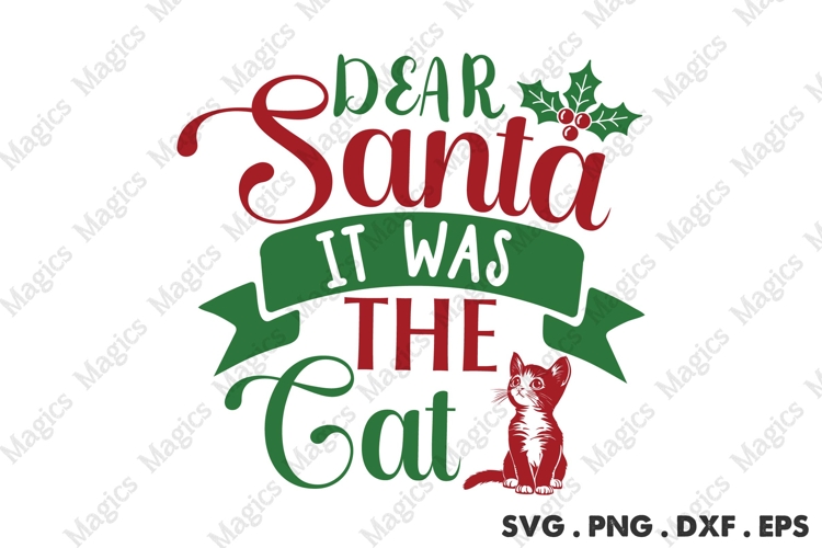 Dear Santa It Was The Cat Svg | Christmas Svg Design