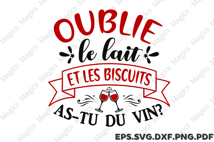 Oublie Le Lait Et Les Biscuits As-tu Du Vin SVG
