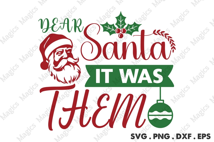 Dear Santa It Was Them Svg | Christmas Svg Design