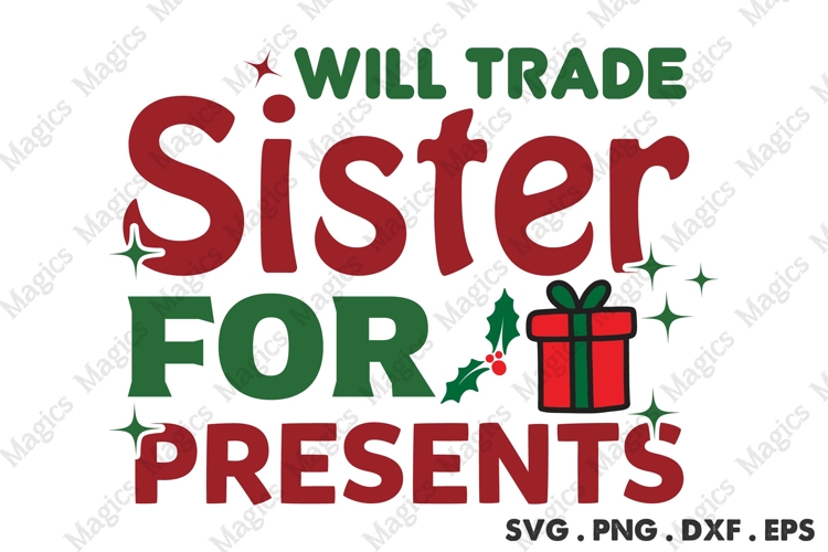 Will Trade Sister For Presents Svg | Christmas Svg Design