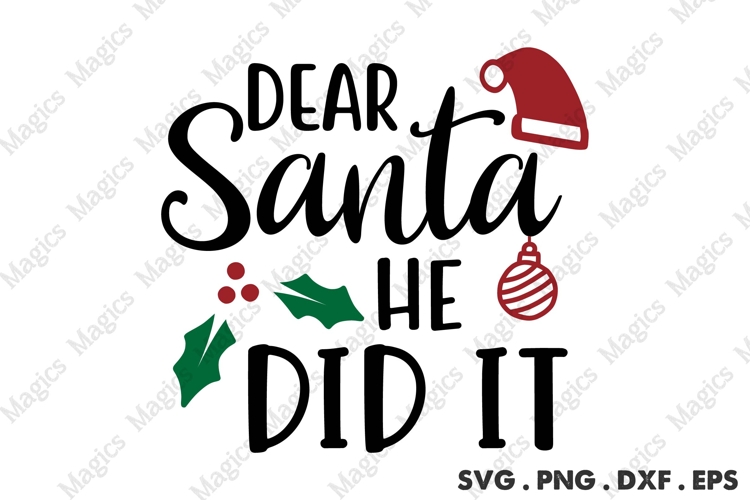 Dear Santa He Did It Svg | Christmas Svg Design