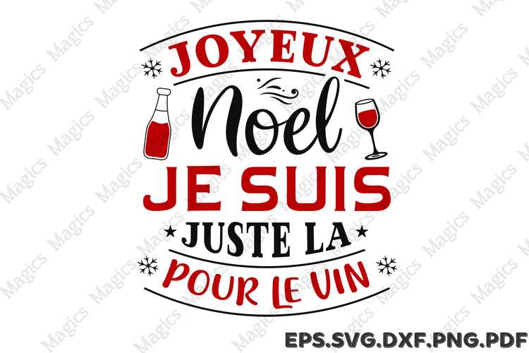 Joyeux Noel Je Suis Juste La Pour Le Vin SVG