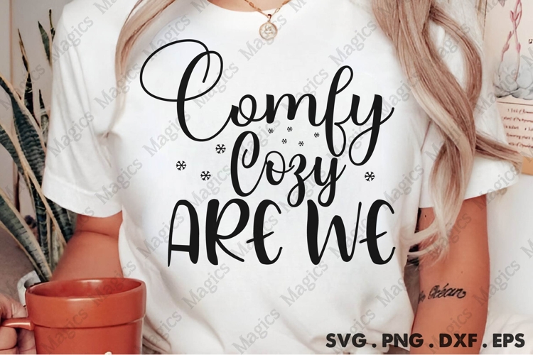 Comfy Cozy Are We SVG