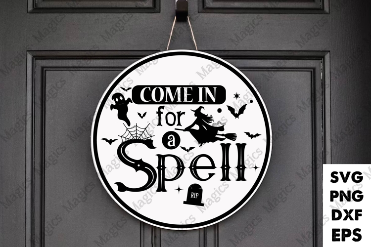 Come In For A Spell | Halloween SVG Sign