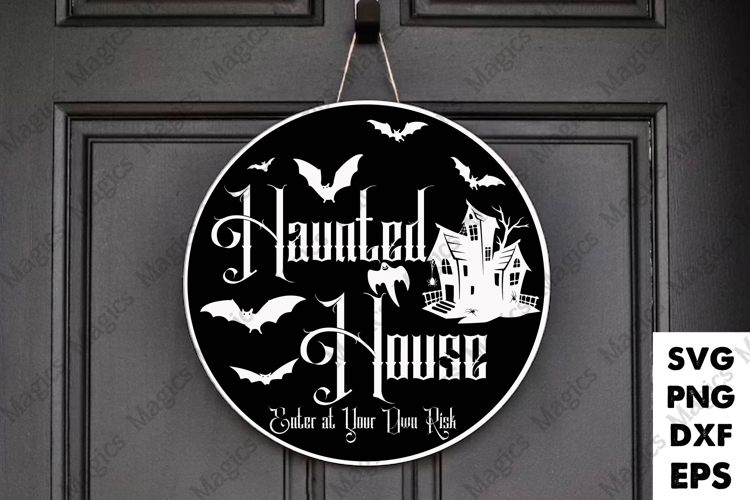 Haunted House Enter At Your Own Risk | Halloween SVG Sign