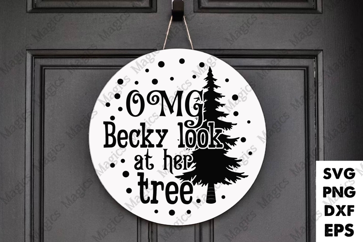 Omg Becky Look At Her Tree SVG
