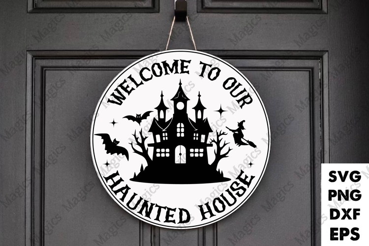 Welcome To Our Haunted House | Halloween SVG Sign