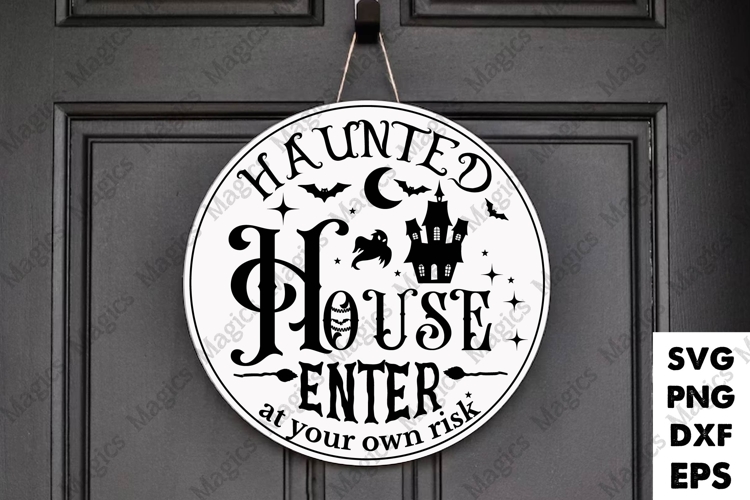 Haunted House Enter At Your Own Risk | Halloween SVG Sign