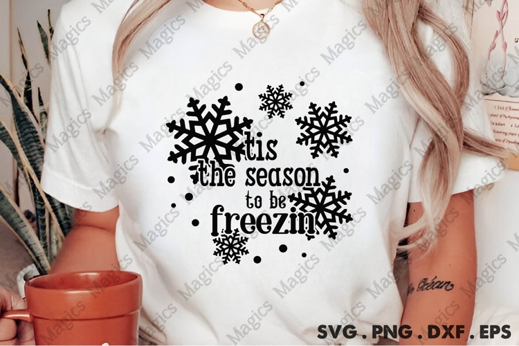 Its The Season To Be Freezin SVG