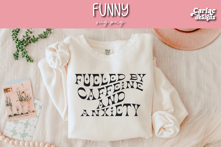 Fueled by Caffeine and Anxiety SVG