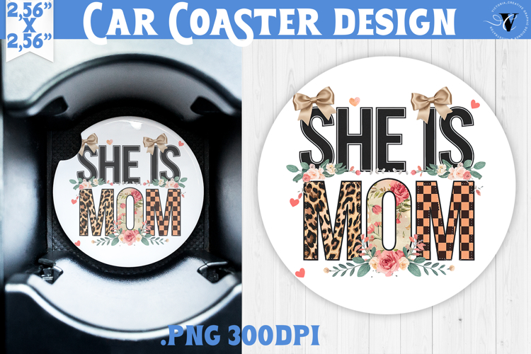Mothers day Car Coaster | Flowers, Bow | She Is Mom