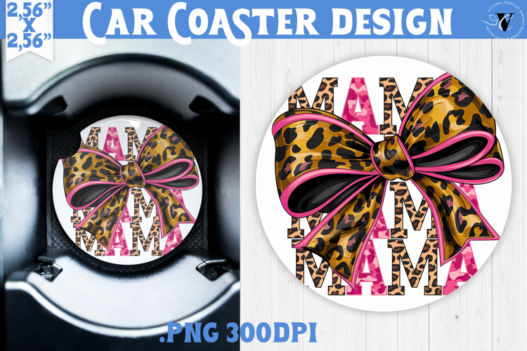 Mothers day Car Coaster | Leo print and Bow | Mama