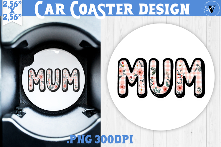 Mothers day Car Coaster | Flowers | MOM