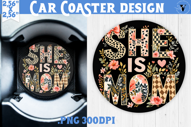 Mothers day Car Coaster | Flowers, Bow | She Is Mom