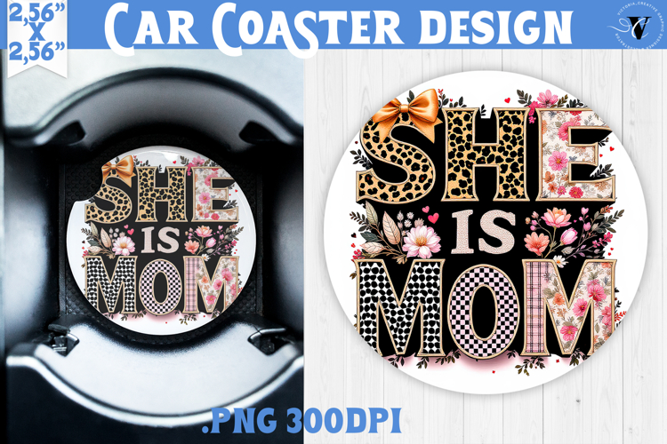 Mothers day Car Coaster | Flowers, Bow | She Is Mom