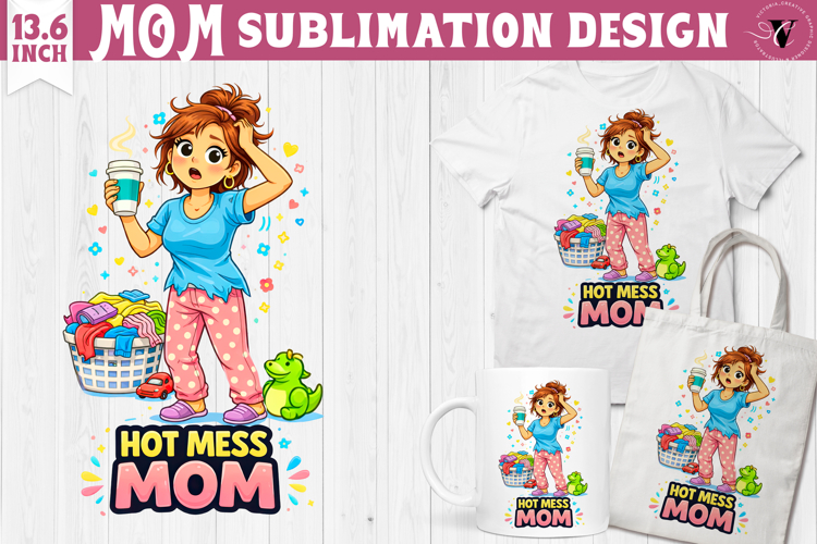 Mothers day clipart | Hot mess mom Sublimation
