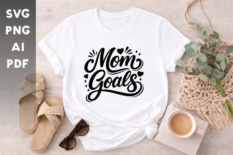Mom Goals SVG Cute Mothers Day Typography Design