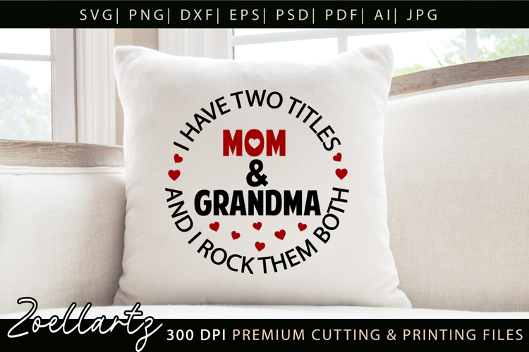 Mom Grandma SVG for Cricut Mothers Day T-shirt Mug Design