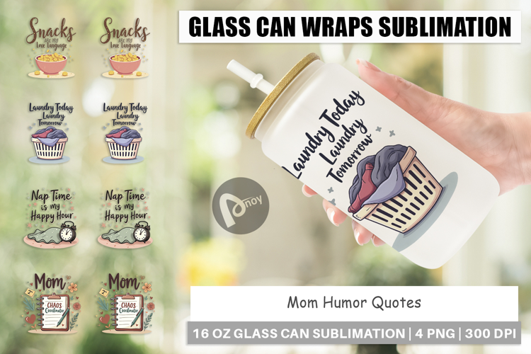 Glass Can Mom Humor Quotes