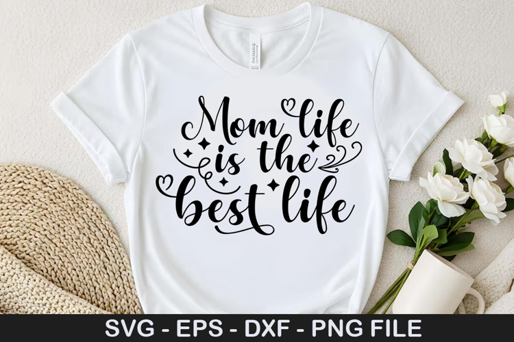 Mom life is the best life - Family SVG Design