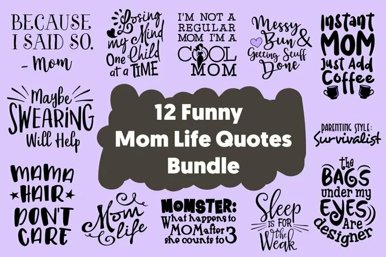 12 Funny Mom Life Quotes Bundle SVG for Cricut Cut Files DXF
