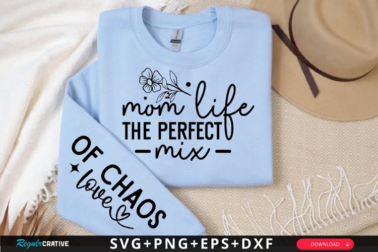 Mom Life The Perfect Sleeve SVG, Motivational SVG Design