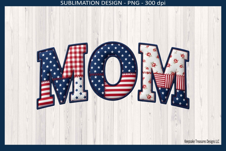 MOM Patriotic Patchwork 4th of July Name Sublimation Png